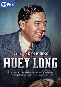 Huey Long: A Film by Ken Burns , Huey Long