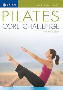 Pilates Core Challenge , Ana Cabán