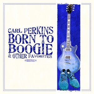 Born to Boogie & Other Favorites , Carl Perkins
