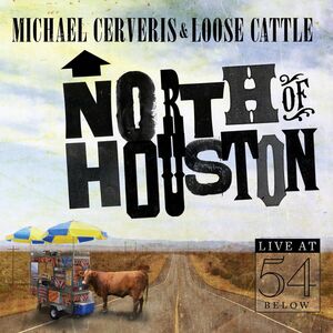 North of Houston: Live at 54 Below , Michael Cerveris