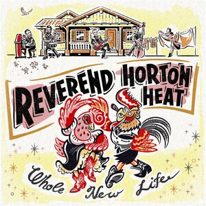 Whole New Life , The Reverend Horton Heat