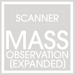 Mass Observation , Scanner