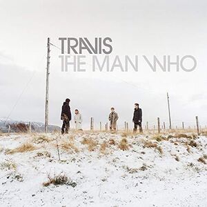 The Man Who (20th Anniversary Edition) , Travis