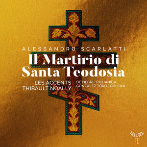 Scarlatti: Il Martirio Di Santa Teodosia