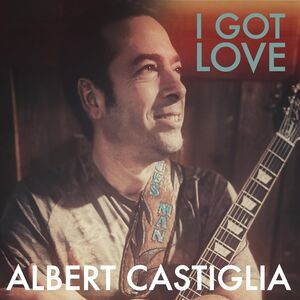 I Got Love , Albert Castiglia