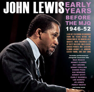 Early Years: Before The Mjq 1946-52 , John Lewis