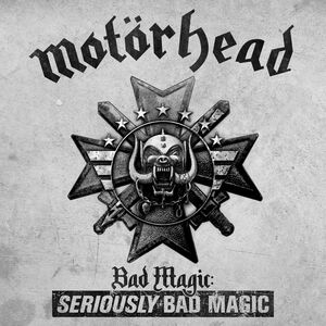 Bad Magic: Seriously Bad Magic , Motorhead