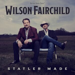 Statler Made , Wilson Fairchild