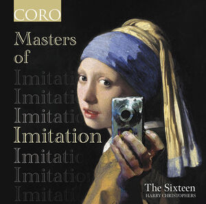 Casulana, Chatelet, Chilcott, Desprez & Lassus: Masters of Imitation , The Sixteen