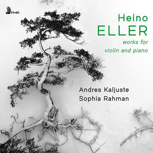 Eller: Works for Violin & Piano , Sophia Rahman