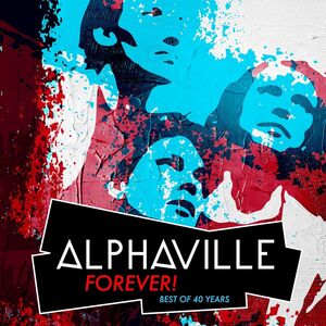 Forever! Best Of 40 Years , Alphaville