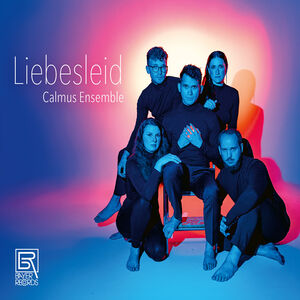 Liebesleid , Calmus Ensemble