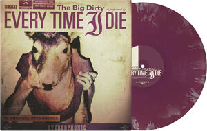 Big Dirty , Every Time I Die