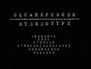 Stereotype , Squarepusher