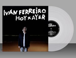 Hoy X Ayer - Transparent Vinyl [Import] , Ivan Ferreiro