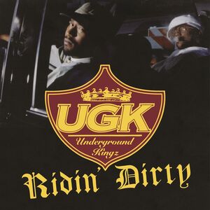 Ridin Dirty , UGK