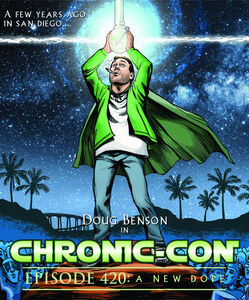 Chronic-Con, Episode 420: A New Dope