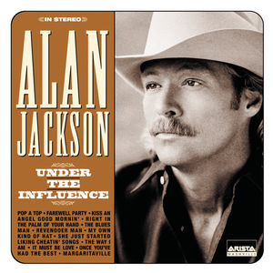Under the Influence , Alan Jackson