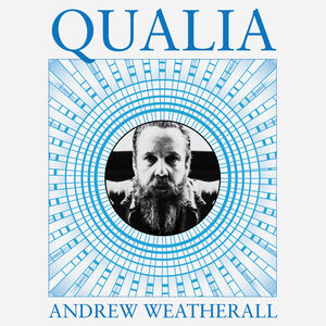 Qualia , Andrew Weatherall