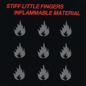 Inflammable Material , Stiff Little Fingers