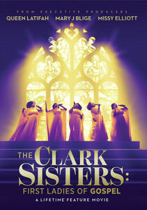 The Clark Sisters: First Ladies Of Gospel