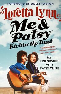 Me & Patsy Kickin' Up Dust: My Friendship with Patsy Cline 