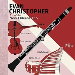 Art Of The New Orleans Trio , Evan Christopher