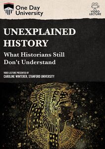 One Day University: Unexplained History: What Historians Still Don't Understand