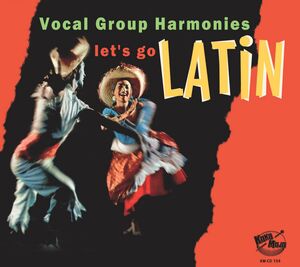 Lets Go Latin: Vocal Group Harmonies (Various Artists)