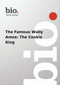 Biography - The Famous Wally Amos: The Cookie King