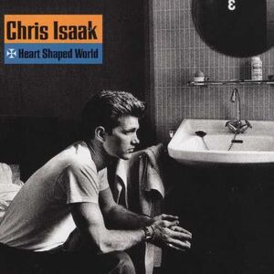 Heart Shaped World , Chris Isaak