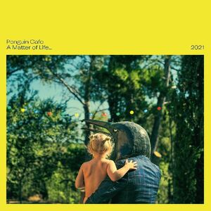 A Matter of Life... 2021 , Penguin Cafe