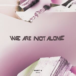 We Are Not Alone - Part 4 (Various Artists)