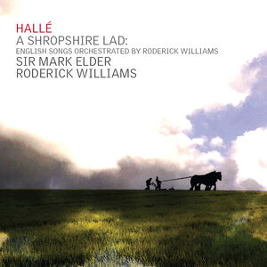 Shropshire Lad - English Songs Orchestrated by Roderick Williams , Roderick Williams