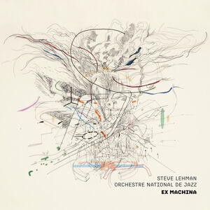 Ex Machina , Steve Lehman