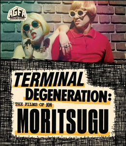 Terminal Degeneration: The Films of Jon Moritsugu 
