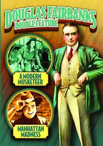 Douglas Fairbanks Double Feature: A Modern Musketeer (1917)/ Manhattan Madness (1916)
