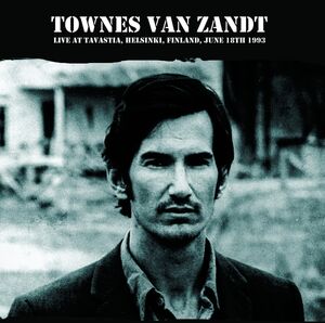 Live At The Tavastia, Helsinki, Finland, June 18th 1993 - FM Broadcast , Townes Van Zandt