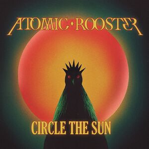 Circle The Sun , Atomic Rooster