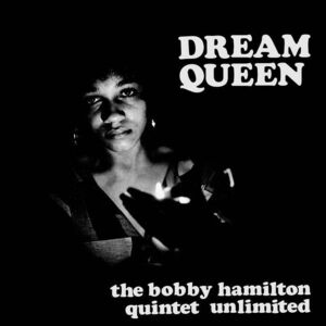 Dream Queen , Bobby Quintet Hamilton