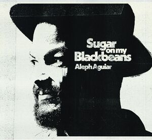 Sugar On My Blackbeans [Import] , Aleph Aguiar