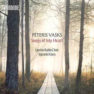 Peteris Vasks: The Songs of My Heart , Latvian Radio Choir