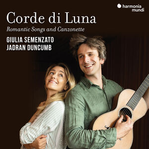 Corde Di Luna: Romantics Songs and Canzonette , Giulia Semenzato