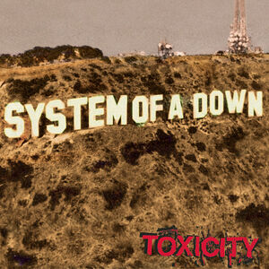 Toxicity , System of a Down