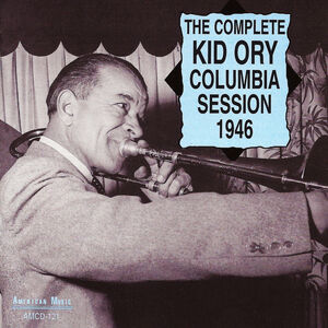 Complete Columbia Session 1946 , Edward "Kid" Ory