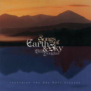 Songs of Earth & Sky , Bill Douglas