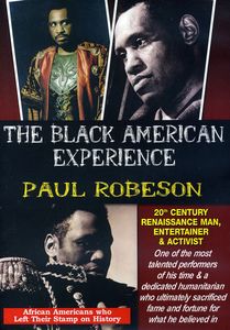 Paul Robeson 20th Century Renaissance Man, Entertainer & Activist