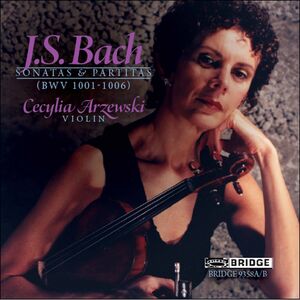 Sonatas & Partitas for Solo Violin , Cecylia Arzewski