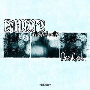 Raindrops & Other Favorites , Dee Clark