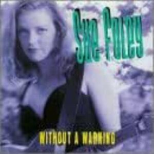 Without a Warning , Sue Foley